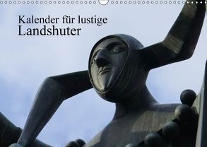 Kalender für lustige Landshuter (Wandkalender 2018 DIN A3 quer) von Kolberg,  Christoph