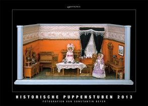 Kalender Historische Puppenstuben 2013 von Beyer,  Constantin, Gebhardt,  Lutz