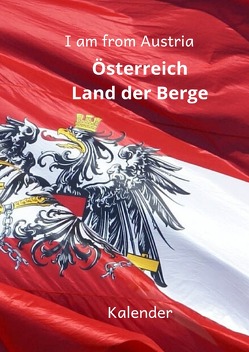 Kalender I am from Austria Österreich Land der Berge von Schreiber,  René