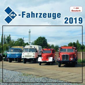 Kalender IFA-Fahrzeuge 2019 von Böttger,  Thomas