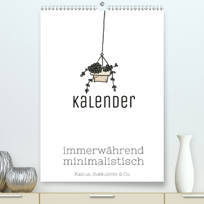 Kalender immerwährend minimalistisch – Kaktus Sukkulente & Co. (Premium, hochwertiger DIN A2 Wandkalender 2020, Kunstdruck in Hochglanz) von Speer,  Michael