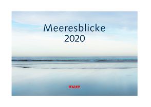 Kalender Meeresblicke 2020 von Bohnhof,  Daniell, Gelpke,  Nikolaus, Gerth,  Roland, Hinz,  Hajo, Holze,  Martin, Sieber,  Claudio, Strasser,  Nicole, Verzone,  Paolo, Welters,  Gordon