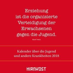 Kalender über die Jugend und andere Krankheiten 2018 von Farin,  Klaus