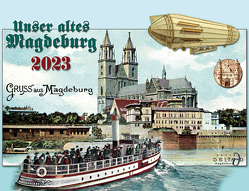 Kalender Unser altes Magdeburg 2023 von Kühling,  Axel