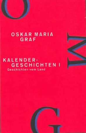 Kalendergeschichten I (Werkausgabe Oskar Maria Graf 11) von Graf,  Oskar Maria