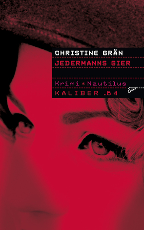 Kaliber .64: Jedermanns Gier von Grän,  Christine