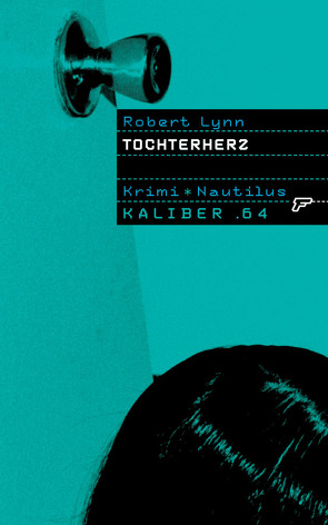 Kaliber .64: Tochterherz von Lynn,  Robert