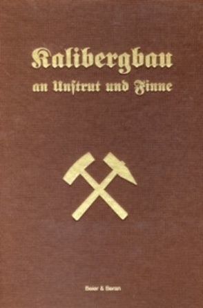 Kalibergbau an Unstrut und Finne von Bornemann,  Fritz, Burrhee,  Hans, Herzau,  Karl F, Mueller,  Rainer, Pabst,  Hans J, Pröseler,  Helmut, Sommerburg,  Hans