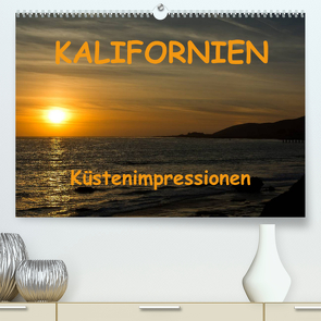 KALIFORNIEN Küstenimpressionen (Premium, hochwertiger DIN A2 Wandkalender 2023, Kunstdruck in Hochglanz) von Berlin, Schoen,  Andreas