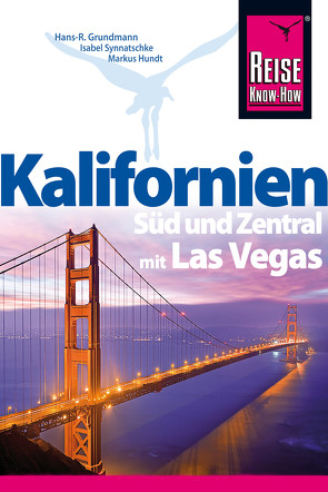 Kalifornien Süd und Zentral mit Las Vegas von Grundmann,  Hans R, Hundt,  Markus, Synnatschke,  Isabel