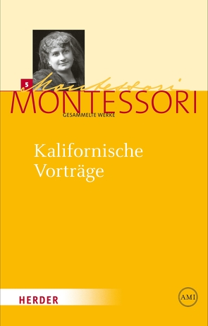 Kalifornische Vorträge von Buckenmeyer,  Robert G., Eckert,  Ela, Ludwig,  Harald, Montessori,  Maria