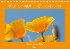 Kalifornischer Goldmohn (Tischkalender 2021 DIN A5 quer) von Bölts,  Meike