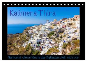 Kalimera Thira – Santorini, die schönste der Kykladen stellt sich vor (Tischkalender 2024 DIN A5 quer), CALVENDO Monatskalender von Pietzonka,  Siegfried