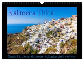 Kalimera Thira – Santorini, die schönste der Kykladen stellt sich vor (Wandkalender 2024 DIN A3 quer), CALVENDO Monatskalender von Pietzonka,  Siegfried