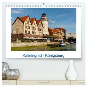 Kaliningrad – Königsberg (hochwertiger Premium Wandkalender 2024 DIN A2 quer), Kunstdruck in Hochglanz von Kulisch,  Christiane