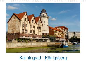 Kaliningrad – Königsberg (Wandkalender 2022 DIN A3 quer) von Kulisch,  Christiane