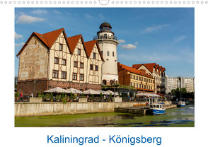 Kaliningrad – Königsberg (Wandkalender 2023 DIN A3 quer) von Kulisch,  Christiane