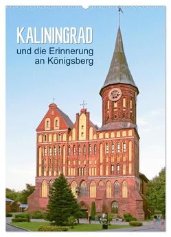 Kaliningrad und seine Erinnerung an Königsberg (Wandkalender 2024 DIN A2 hoch), CALVENDO Monatskalender von Vieser,  Susanne