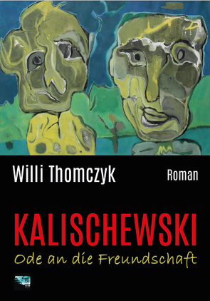 Kalischewski – Ode an die Freundschaft von Thomczyk,  Willi