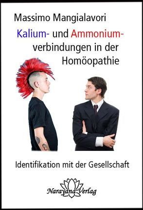 Kalium- und Ammoniumverbindungen in der Homöopathie von Mangialavori,  Massimo