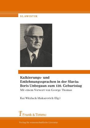 Kalkierungs- und Entlehnungssprachen in der Slavia: Boris Unbegaun zum 120. Geburtstag von Witzlack-Makarevich,  Kai