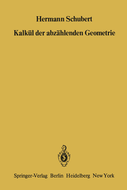 Kalkül der abzählenden Geometrie von Burau,  W., Kleiman,  S.L., Schubert,  H., Schubert,  Hermann