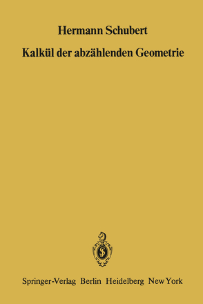 Kalkül der abzählenden Geometrie von Burau,  W., Kleiman,  S.L., Schubert,  H., Schubert,  Hermann