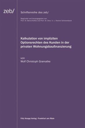 Kalkulation von impliziten Optionsrechten des Kunden in der privaten Wohnungsbaufinanzierung von Gramatke,  Wolf Christoph