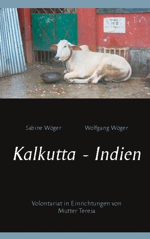 Kalkutta – Indien von Wöger,  Sabine, Wöger,  Wolfgang