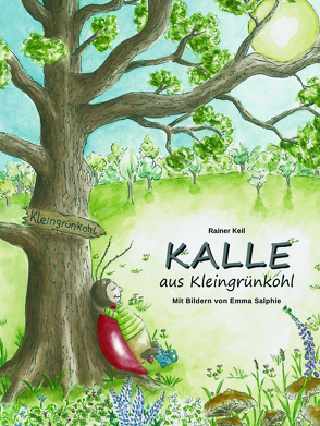 Kalle aus Kleingrünkohl von Keil,  Rainer, Salphie,  Emma