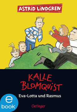 Kalle Blomquist 3. Eva-Lotta und Rasmus von Bauer,  Jutta, Lindgren,  Astrid, Peters,  Karl Kurt