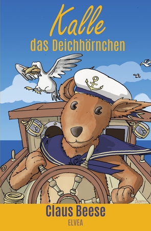 Kalle das Deichhörnchen von Bär,  Michael, Beese,  Claus, Demattio,  Rainer, Köhl,  Uwe