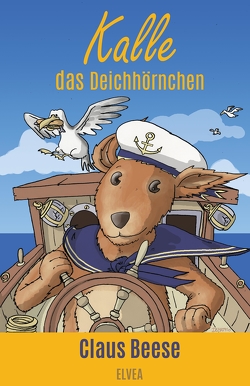 Kalle das Deichhörnchen von Bär,  Michael, Beese,  Claus, Demattio,  Rainer, Köhl,  Uwe