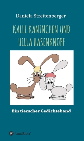 KALLE KANINCHEN UND HELLA HASENKNOPF von Streitenberger,  Daniela