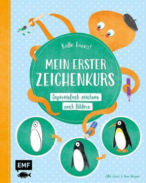 Kalle kann’s! – Mein erster Zeichenkurs von Janas,  Silke, Wagner,  Anna