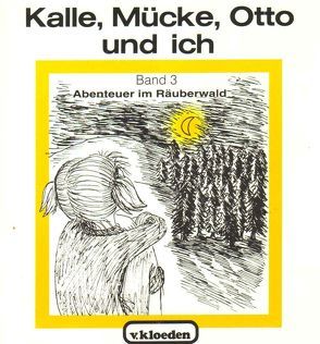 Kalle, Mücke, Otto und ich / Kalle, Mücke, Otto und ich: Band 3 von Müller,  Irene, Müller,  Rudolf