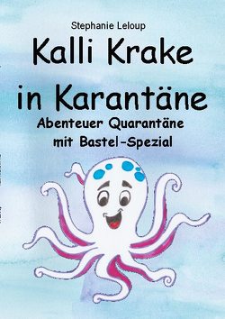 Kalli Krake in Karantäne von Leloup,  Stephanie