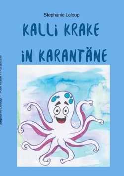 Kalli Krake in Karantäne von Leloup,  Stephanie