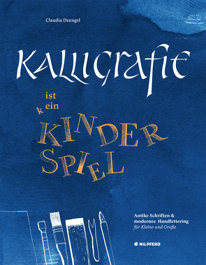 Kalligrafie ist ein Kinderspiel von Dzengel,  Claudia