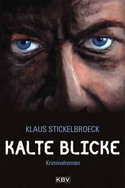 Kalte Blicke von Stickelbroeck,  Klaus