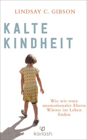 Kalte Kindheit von Gibson,  Lindsay C., Liebl,  Elisabeth