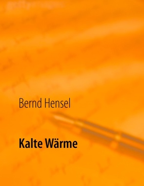 Kalte Wärme von Hensel,  Bernd