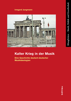 Kalter Krieg in der Musik von Jungmann,  Irmgard