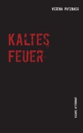 Kaltes Feuer von Putzbach,  Verena