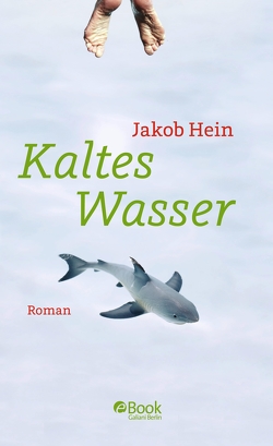 Kaltes Wasser von Hein,  Jakob