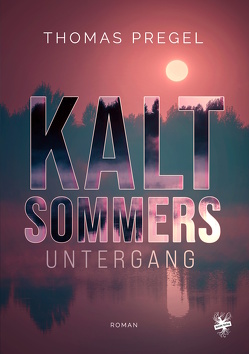 Kaltsommers Untergang von Pregel,  Thomas