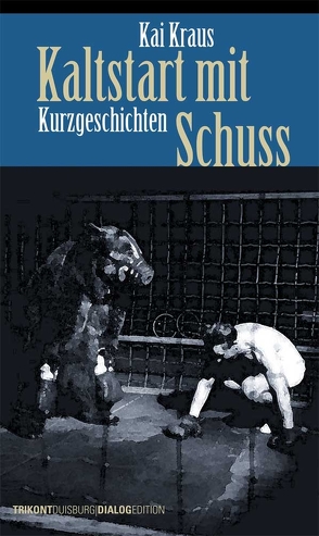 Kaltstart mit Schuss von Kraus,  Kai