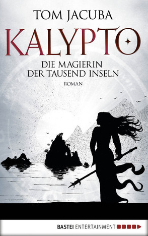 KALYPTO – Die Magierin der Tausend Inseln von Jacuba,  Tom