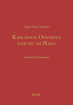 Kam doch Odysseus und ist im Haus von Kaufmann,  Kristin, Wienert,  Oskar Franz