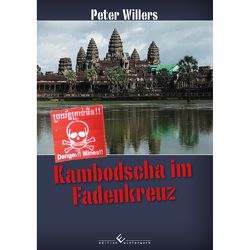 Kambodscha im Fadenkreuz von Willers,  Peter